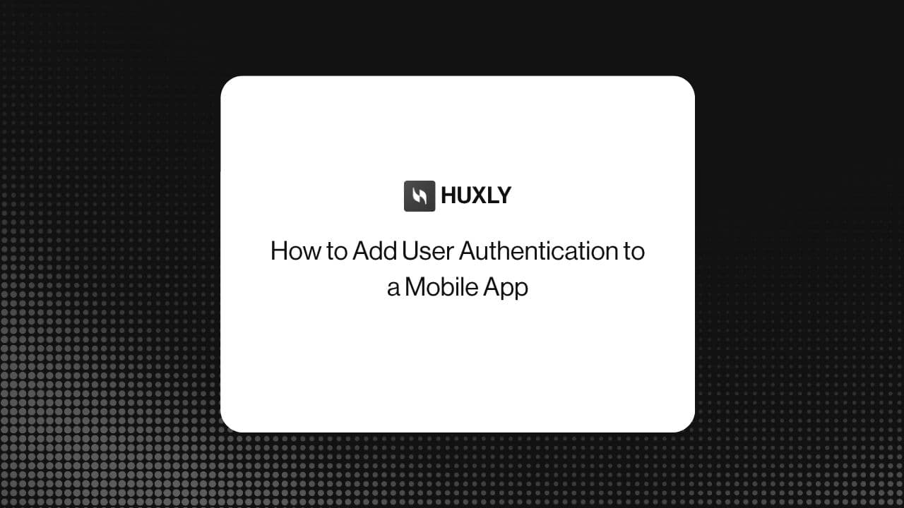 How to Add User Authentication to a Mobile App
