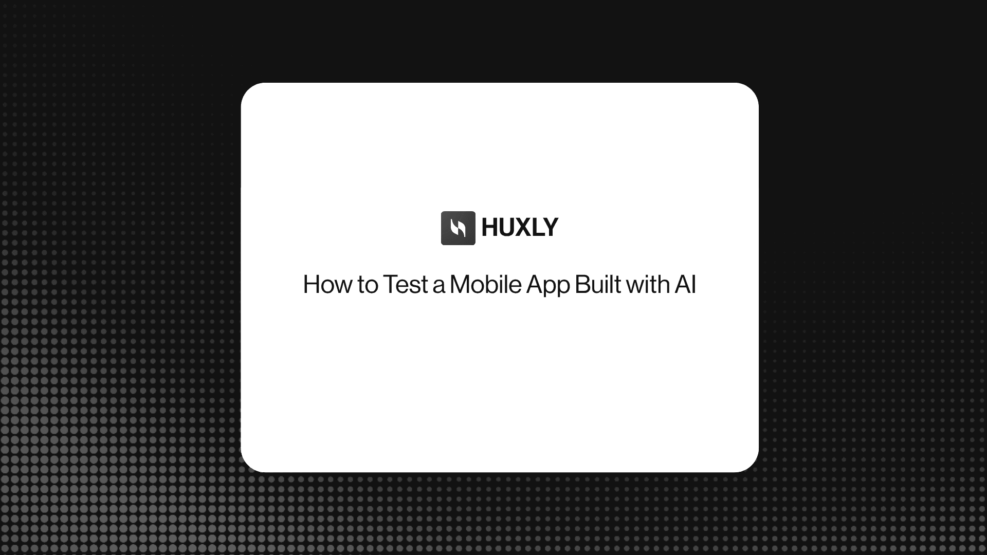 How to Test a Mobile App Built with AI