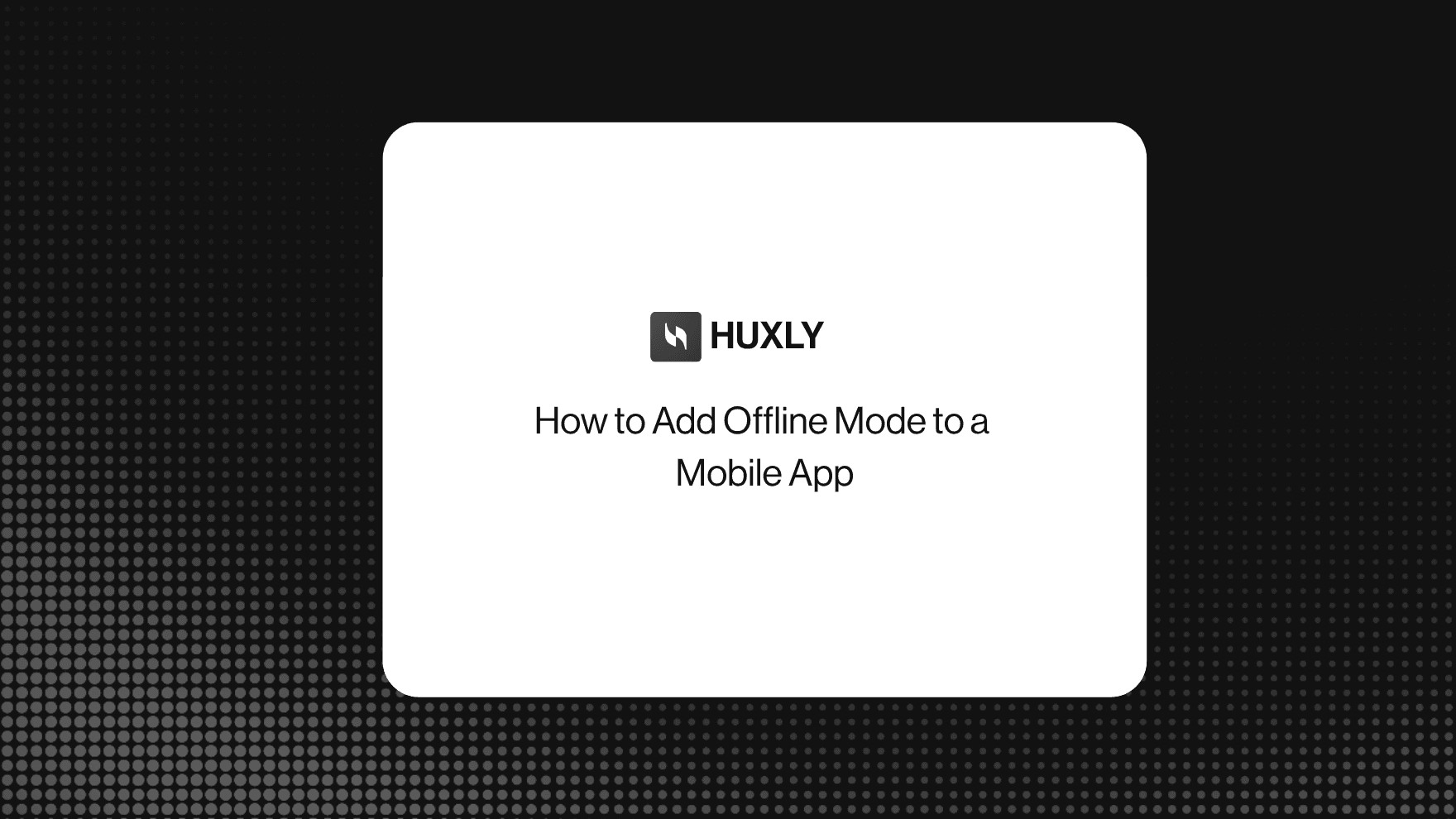 How to Add Offline Mode to a Mobile App